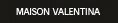 Maison Valentina